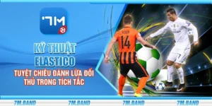 Kỹ thuật Elastico giúp cầu thủ thay đổi hướng bóng chỉ trong một nhịp chạm, đánh lừa đối phương trong tích tắc và tạo ra lợi thế rõ rệt trong những pha đối mặt.