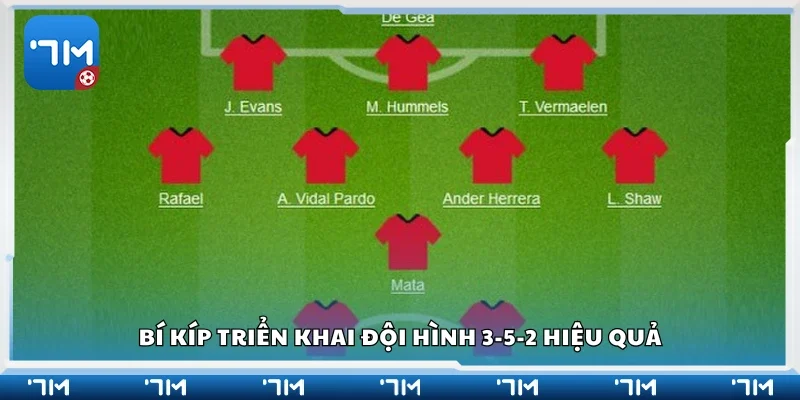 Bí kíp triển khai đội hình 3-5-2 hiệu quả