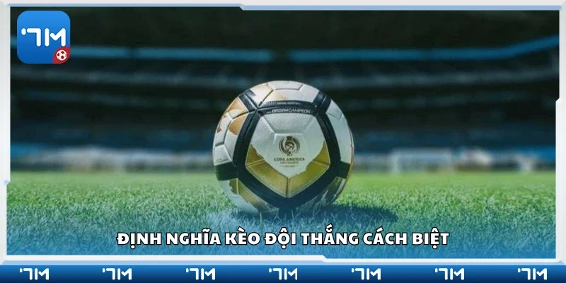 Định nghĩa kèo đội thắng cách biệt